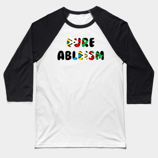 Cure Ableism Baseball T-Shirt